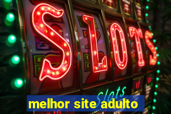 melhor site adulto